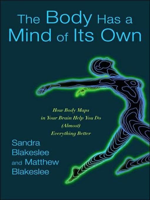 Title details for The Body Has a Mind of Its Own by Matthew Blakeslee - Available
